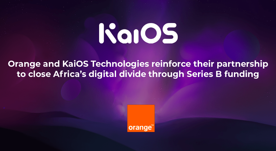 Orange and KaiOS Technologies reinforce their partnership to close Africa’s digital divide through Series B funding