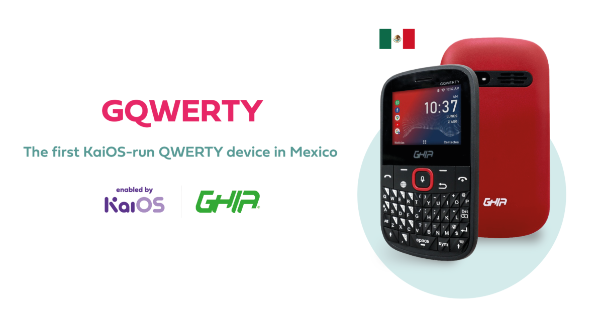 Unveiling GHIA GQWERTY, the first KaiOS phone to pack a QWERTY keyboard in Mexico Also the third smart feature phone in GHIA's mobile lineup   