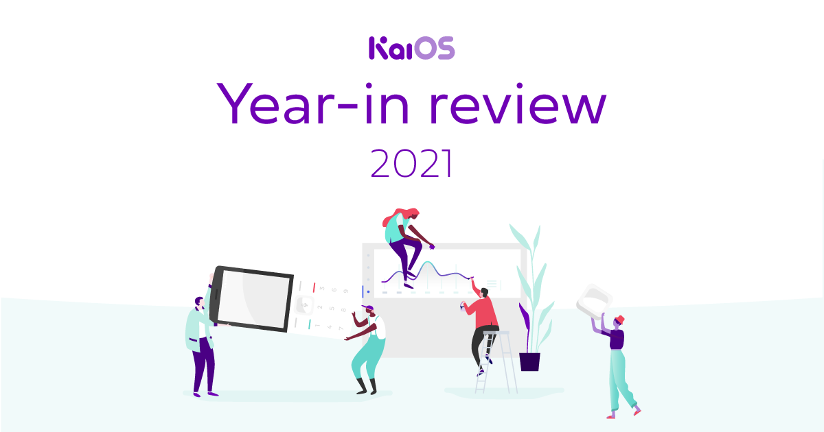 KaiOS 2021 year-in-reviewDespite the highs and lows, here’s the progress made for the next billion in 2021
